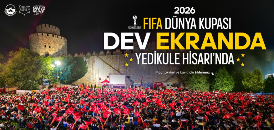 Yedikule Hisarı FIFA Dünya Kupası Maçları Yedikule Hisarı FIFA Dünya Kupası Maçları