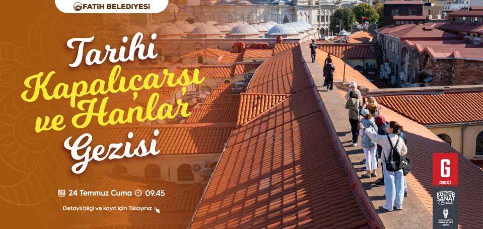 Tarihi Kapalıçarşı ve Hanlar Gezisi Tarihi Kapalıçarşı ve Hanlar Gezisi