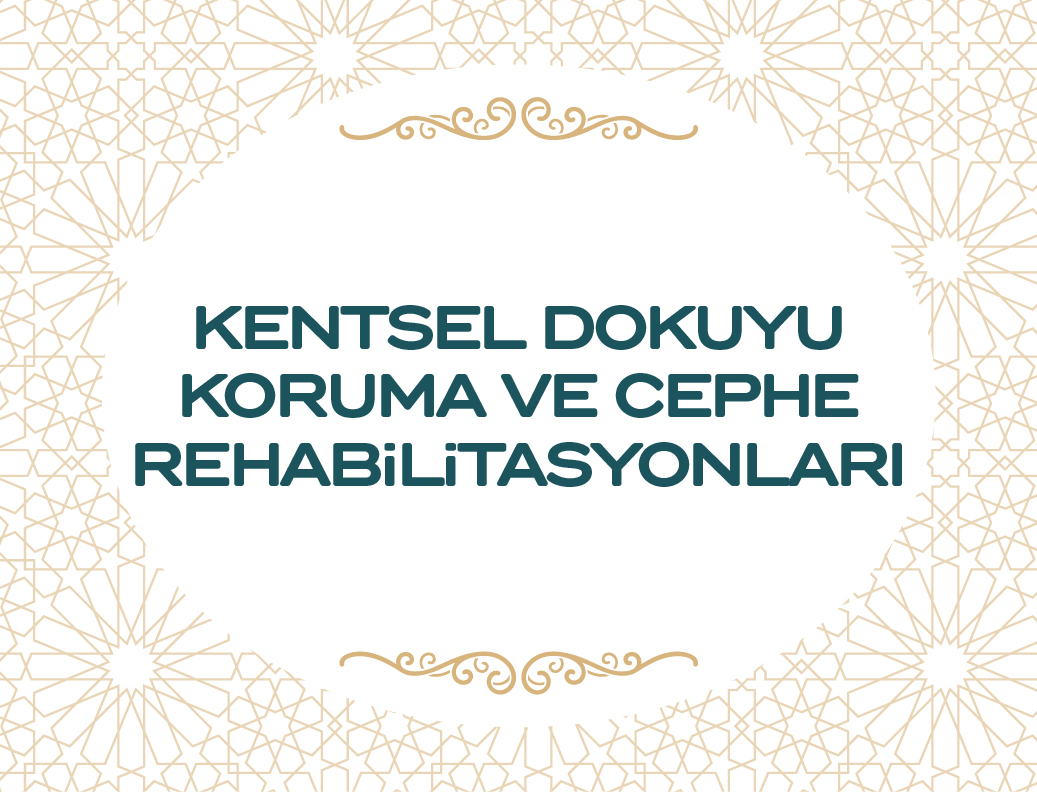 Kentsel Dokuyu Koruma ve Cephe Rehabilitasyonları