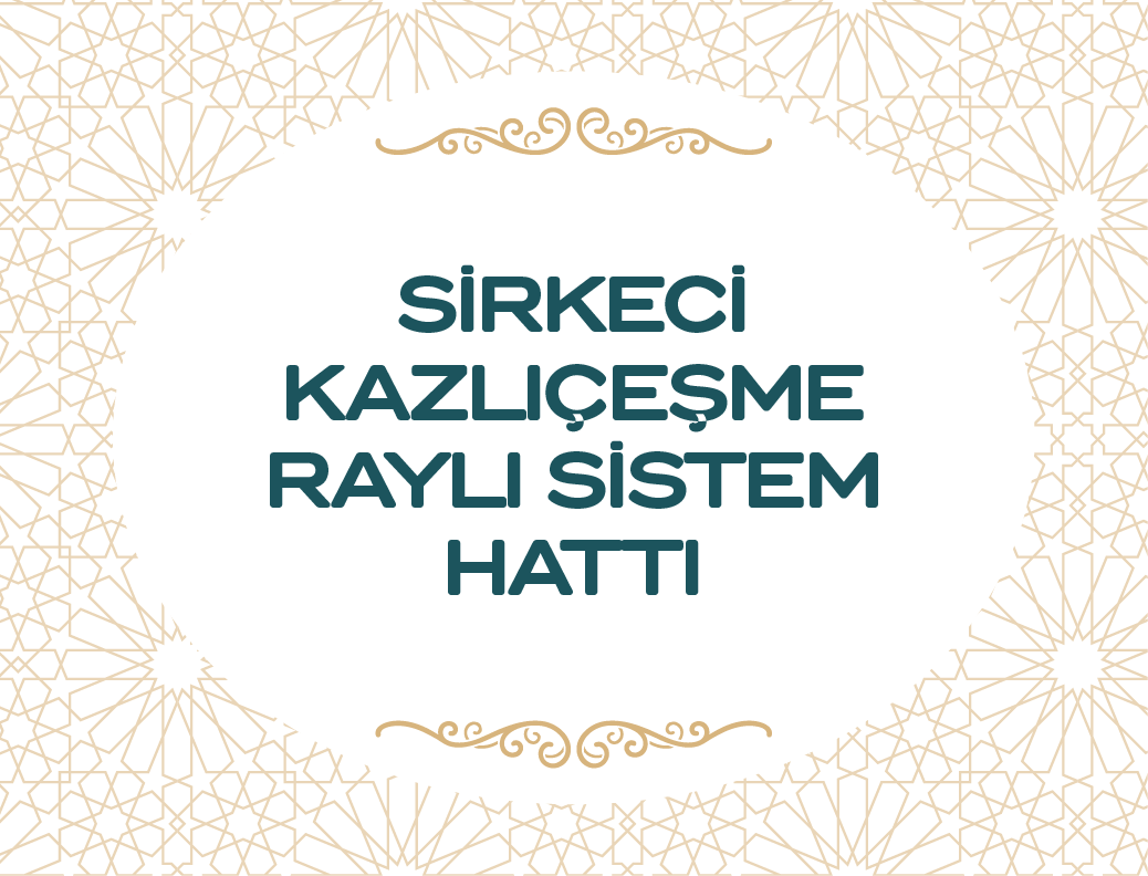 Sirkeci-Kazlıçeşme Raylı Sistem Hattı