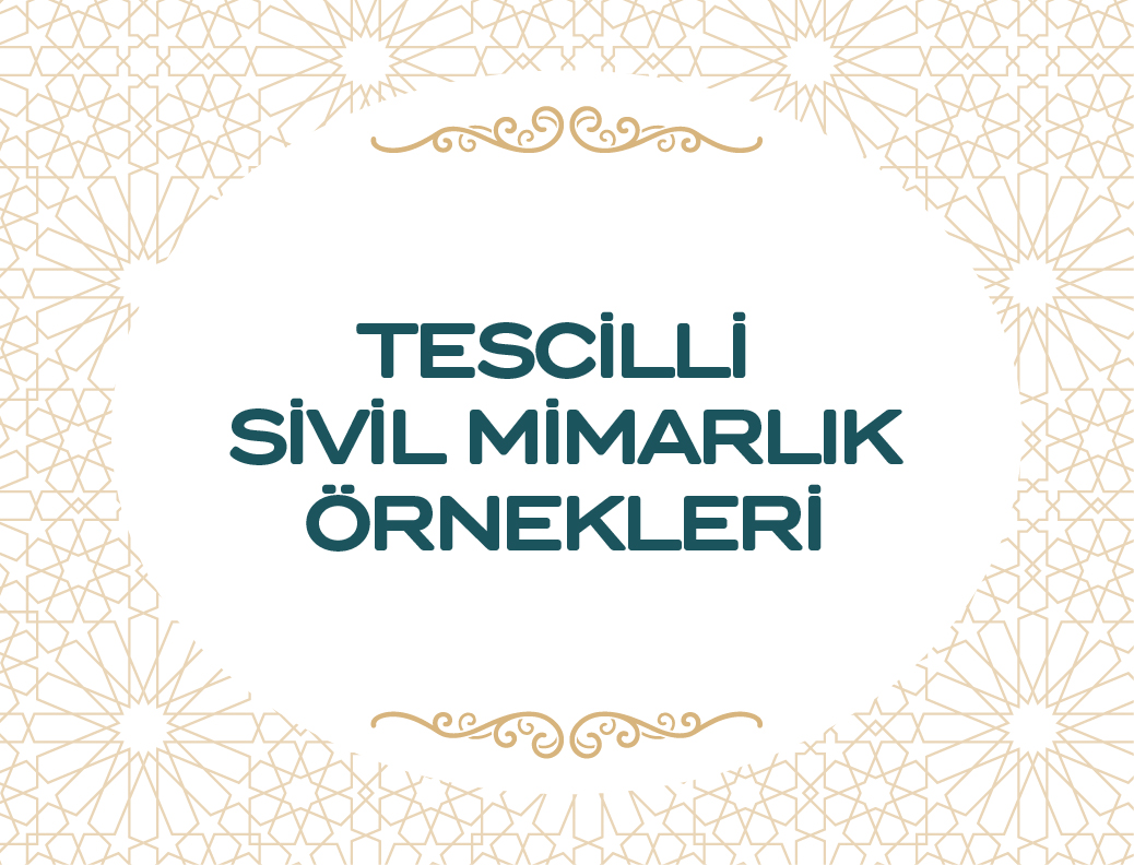 Tescilli Sivil Mimarlık Örnekleri