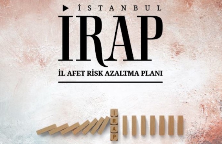 İstanbul İl Afet Risk Azaltma Planı (İRAP) Yayınlandı