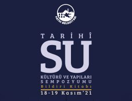 Tarihi Su Kültürü ve Yapıları Sempozyumu