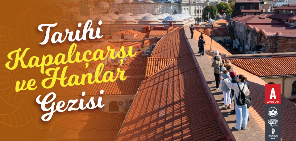 Kapalıçarşı ve Hanlar Gezisi