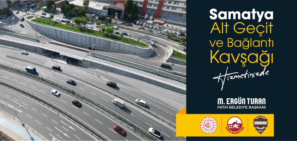 Samatya Alt Geçit Hizmetinizde