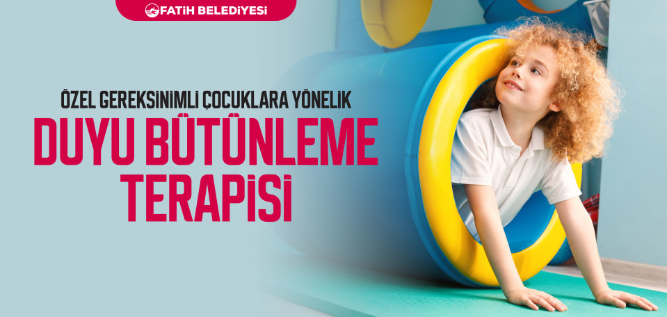 Özel Gereksinimli Çocuklara Yönelik Duyu Bütünleme Terapisi