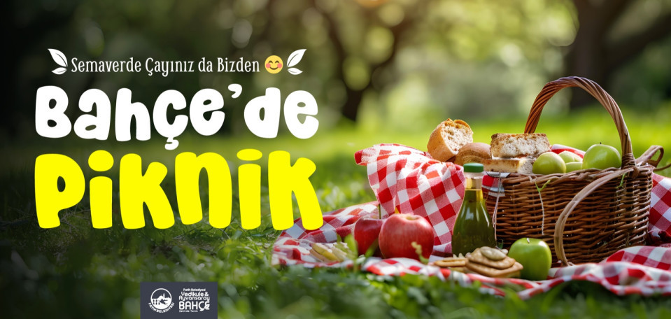 Yedikule & Ayvansaray Bahçede Piknik