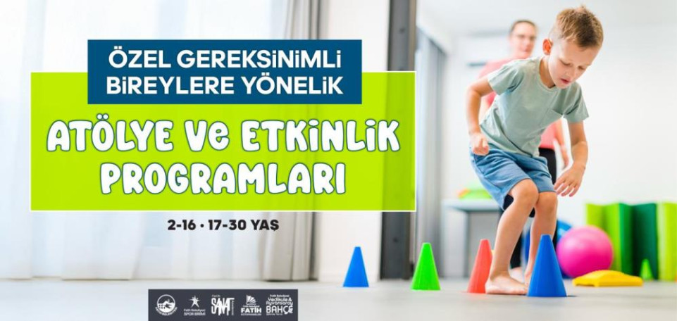 Özel Gereksinimli Bireylere Yönelik Atölye ve Etkinlik Programları