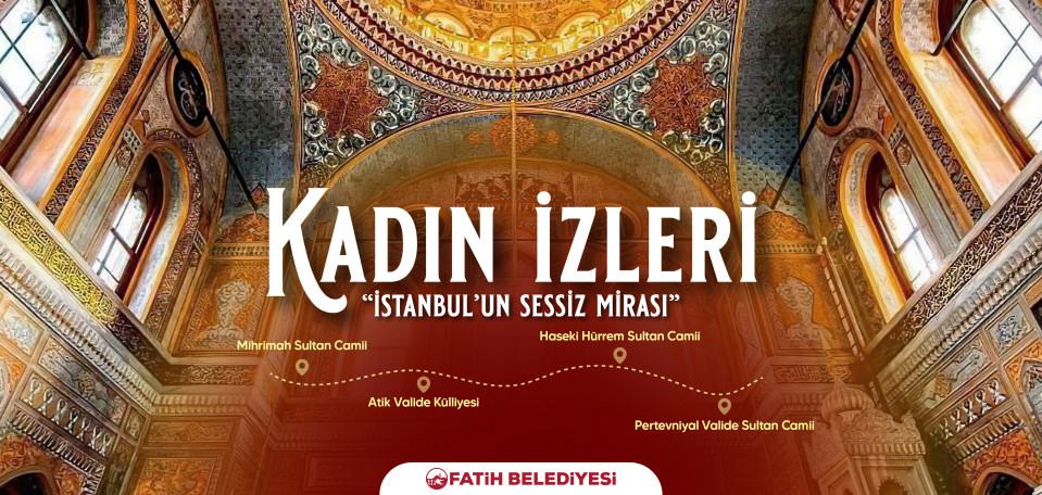 Kadın İzleri: İstanbul'un Sessiz Mirası