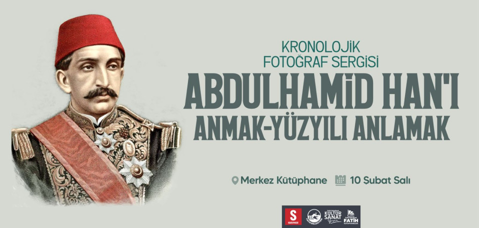 Abdulhamid Han'ı Anmak - Yüzyılı Anlamak