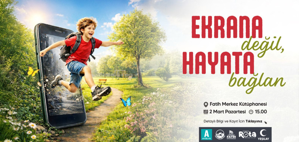 Ekrana Değil Hayata Bağlan 