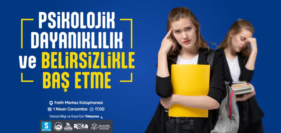 Psikolojik Dayanıklılık ve Belirsizlikle Baş Etme