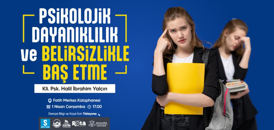 Psikolojik Dayanıklılık ve Belirsizlikle Baş Etme