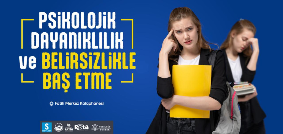 Psikolojik Dayanıklılık ve Belirsizlikle Baş Etme