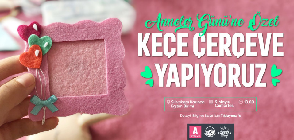 Anneler Günü'ne Özel Keçe Çerçeve Yapıyoruz