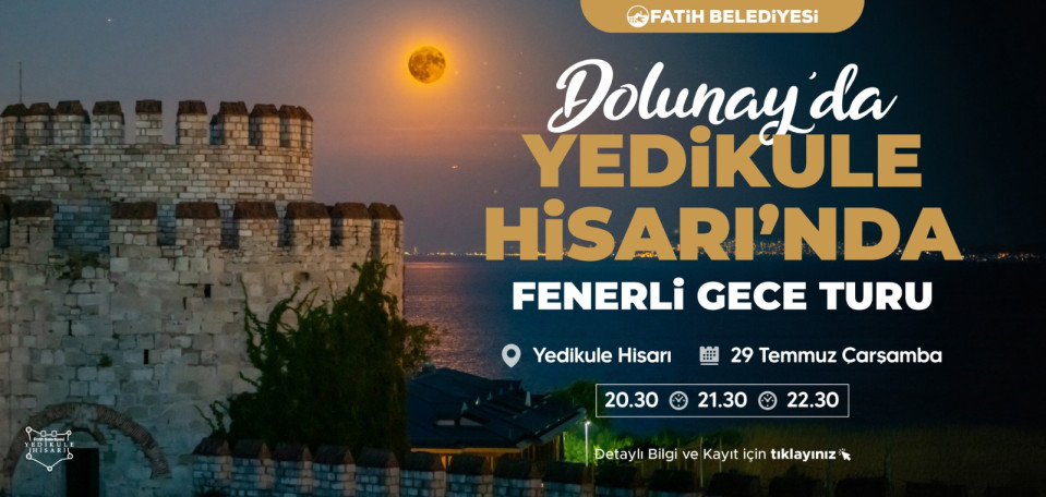Dolunay'da Yedikule Hisarı'nda Fenerli Gece Turu