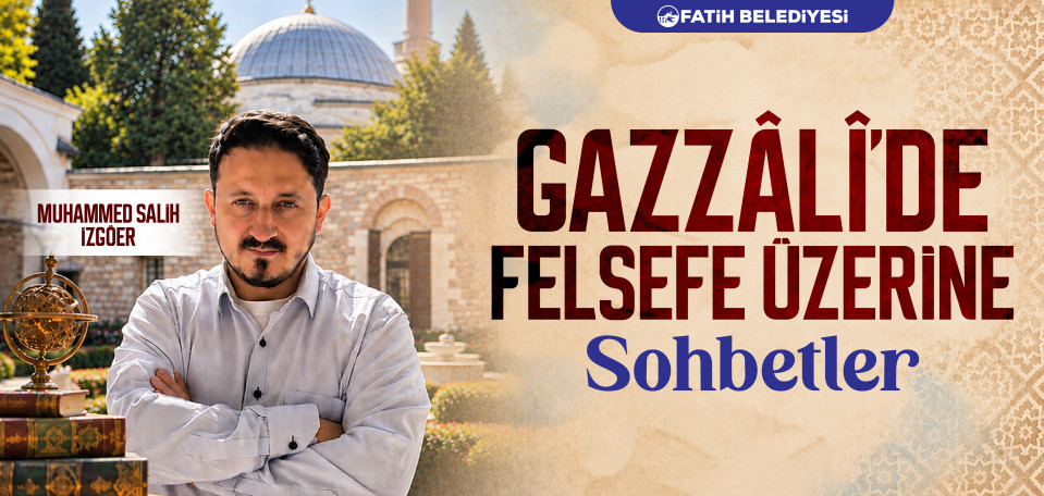 Gazzali'de Felsefe Üzerine Sohbetler