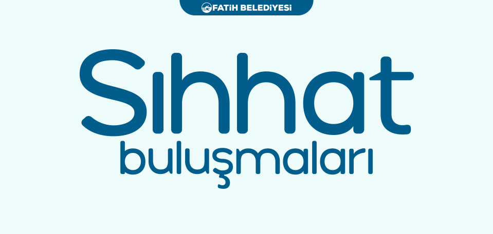 Sıhhat Buluşmaları