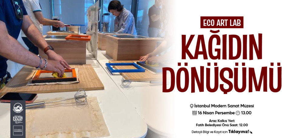Eco Art Lab Kağıdın Dönüşümü Eco Art Lab Kağıdın Dönüşümü